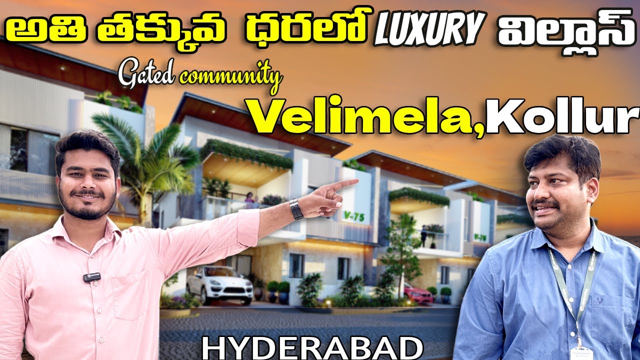 Luxury villas gated community | At Velimela, Kollur, ￼ duplex, and triplex Villas | Orr Exit No-2