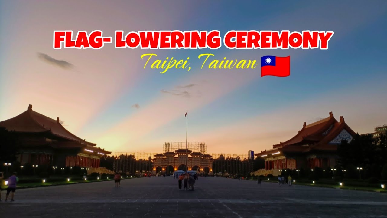 FLAG-LOWERING CEREMONY AT CKS HALL, TAIWAN | @JOHONA