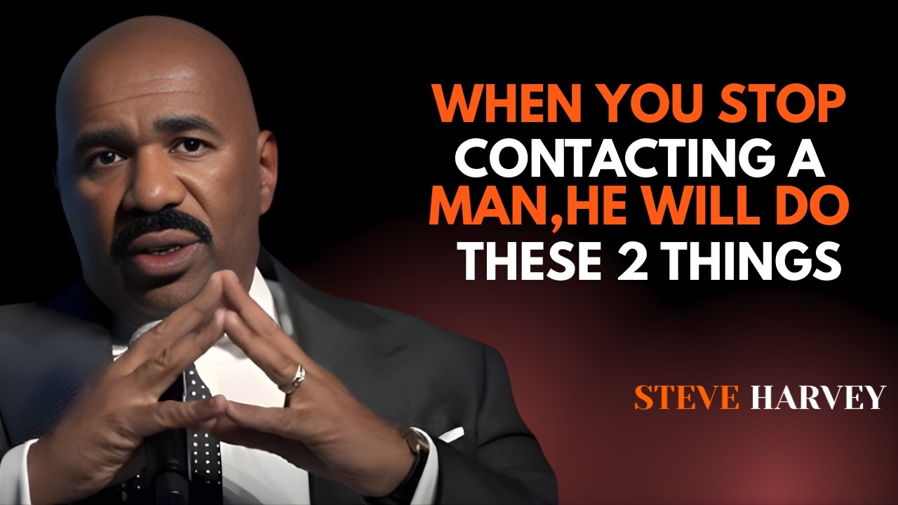🔥 When You Stop Contacting a Man, He Does THESE 2 Things | Steve Harvey Motivation 💬💥