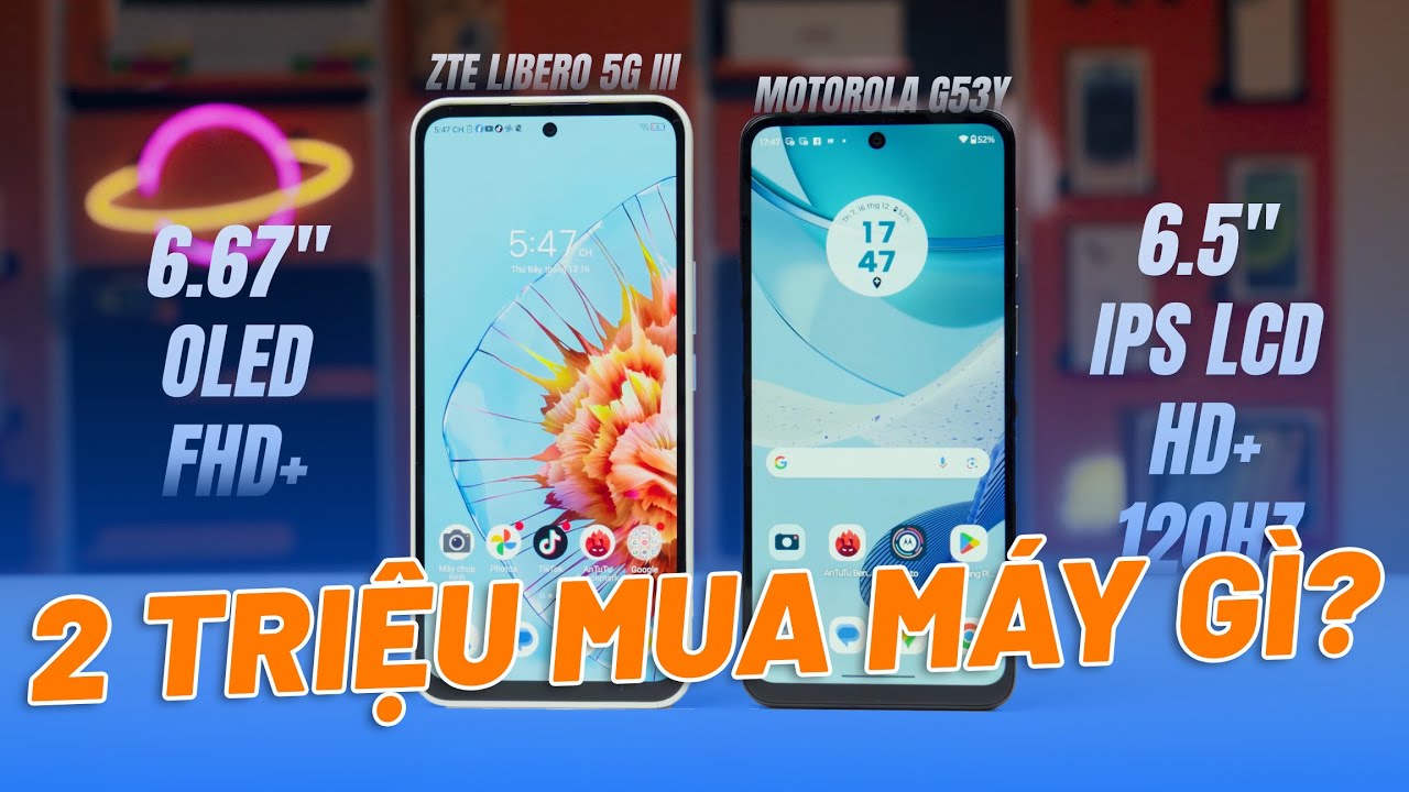 So Sánh ZTE LIBERO III Vs Moto G53Y - 2 Triệu Điện Thoại Cấu Hình Mạnh, 120HZ Ngon Nhất Đây Rồi!