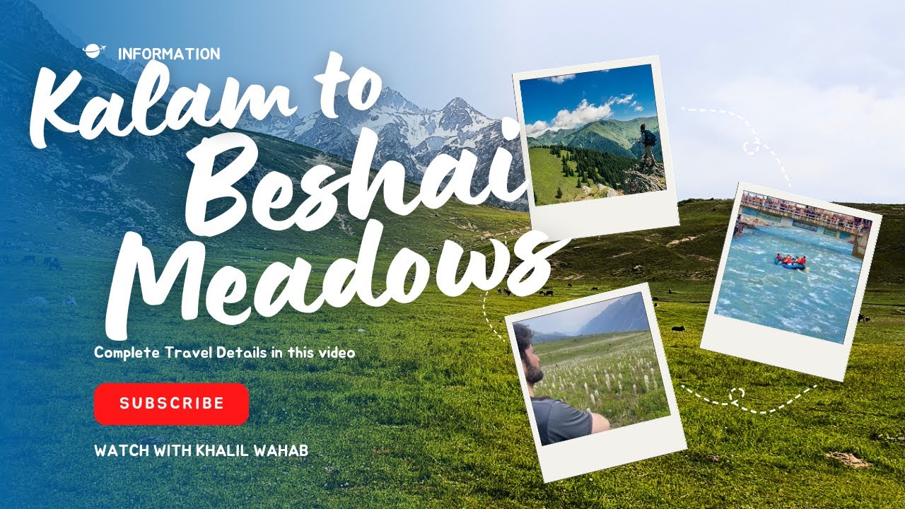 Complete Info about Kalam to Beshai Meadows| Un Explore Beauty| Kalam|Swat|North|fairy lAdventure|