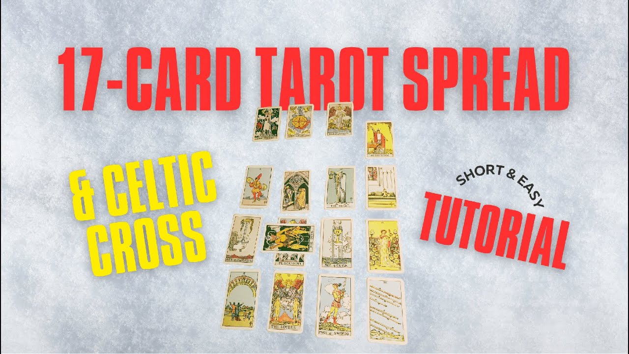 How to Read the Celtic Cross Tarot Spread + its 17-Card Expansion Tutorial