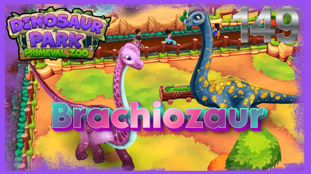 🦕 Dinosaur Park – Primeval Zoo / Od.149 Brachiozaur