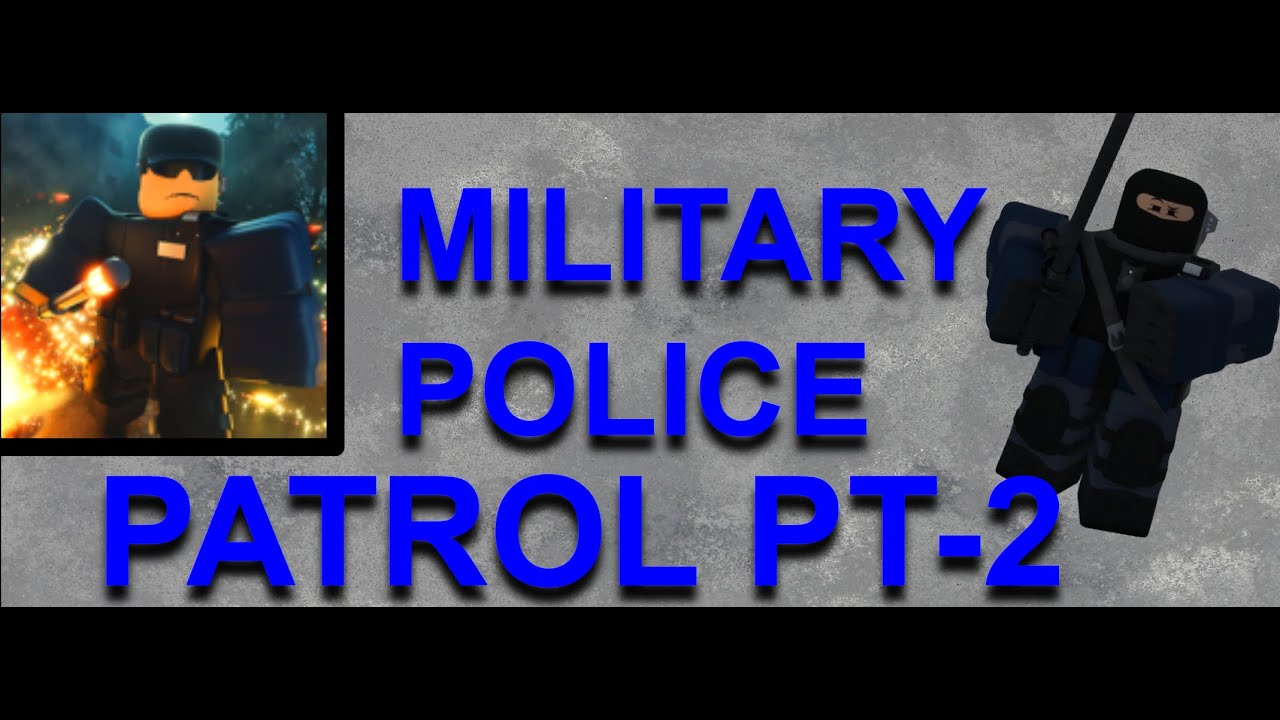 Military Police Patrol ⓅⓉ-② [🧬 Virus Border Roleplay] - Roblox