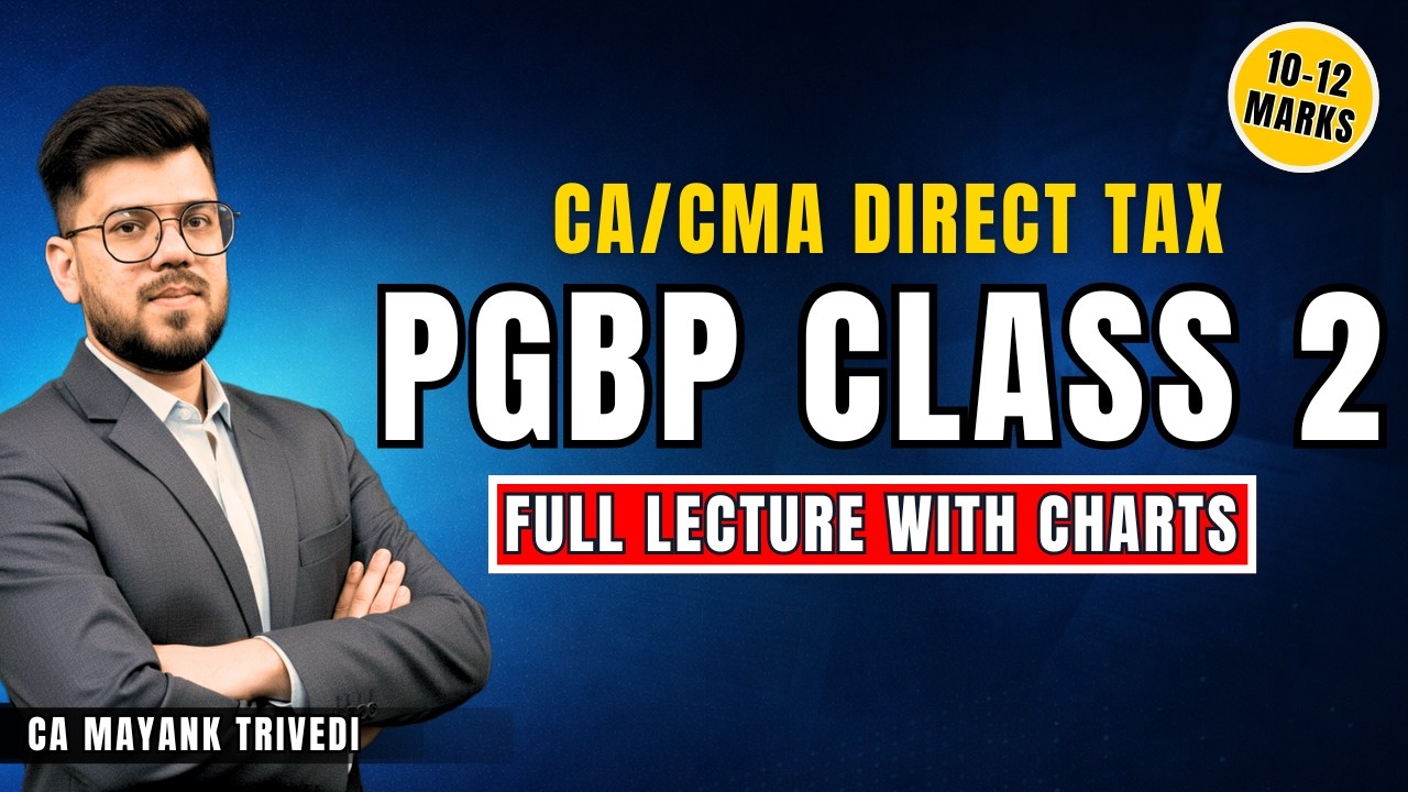 PGBP Class 2 | Direct Tax Full Lecture Profit & Gain Business Income CA & CMA 2026 CA Mayank Trivedi