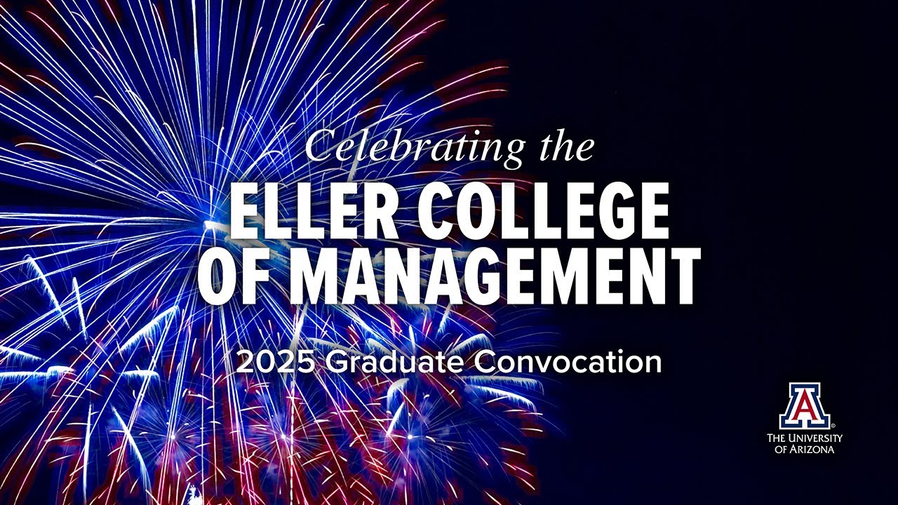 Eller College of Management Graduate Spring Convocation 2025