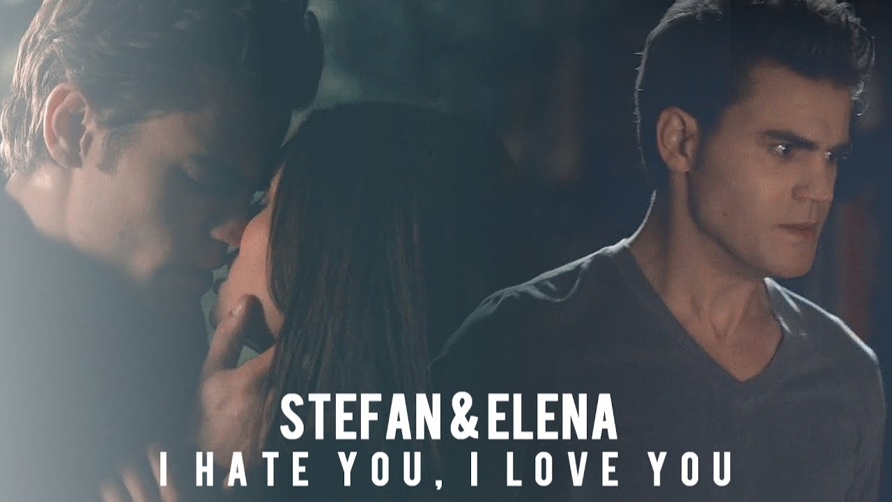 Stefan & Elena | I hate you, i love you.