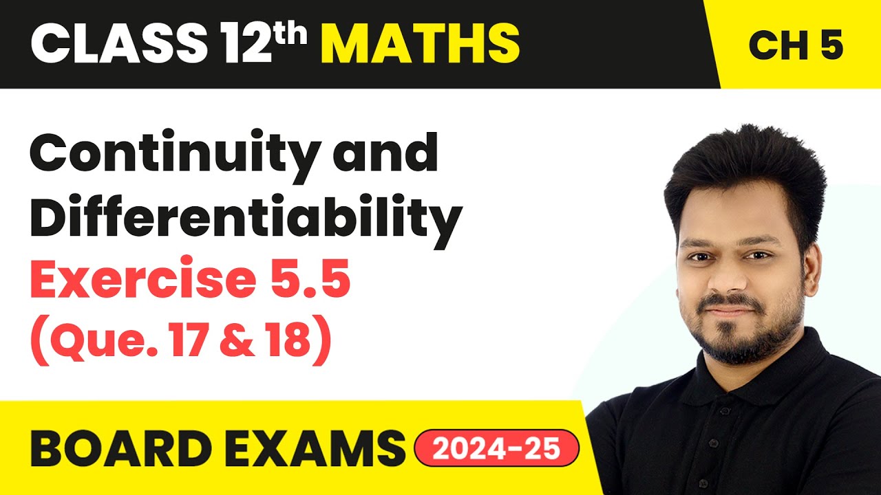 Continuity and Differentiability - Exercise 5.5 (Que. 17 and 18) | Class 12 Maths Ch 5 | CBSE 2024
