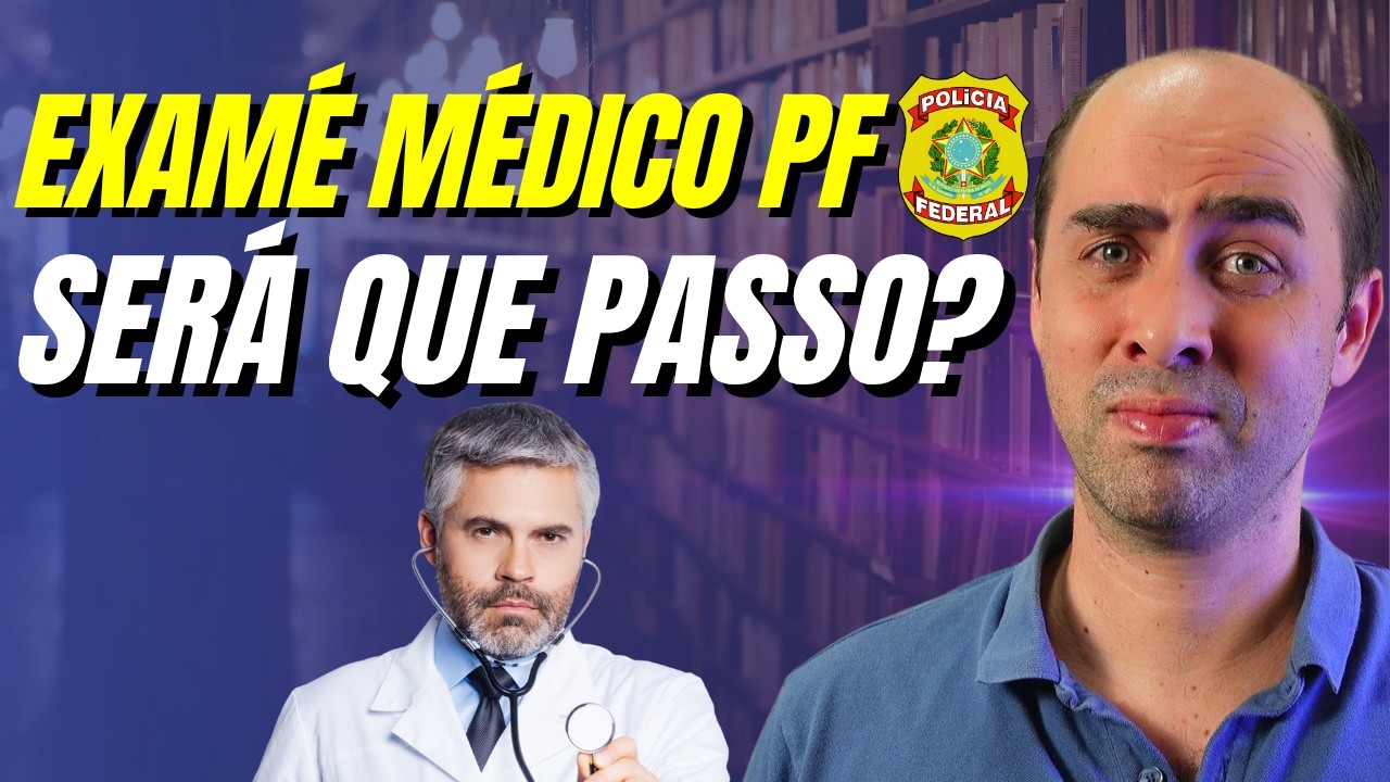 A realidade do exame de saúde da PF!