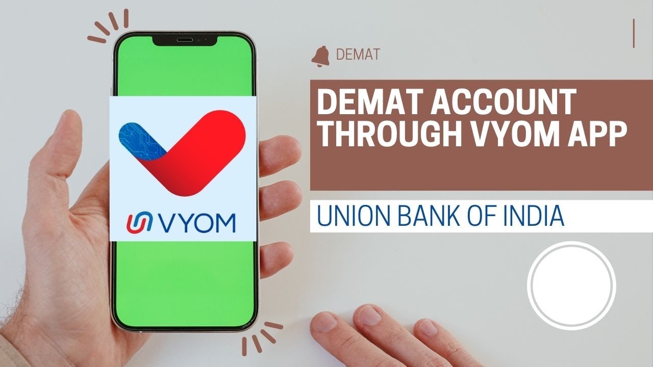 DEMAT ACCOUNT OPENING UNION BANK OF INDIA ONLINE THROUGH VYOM