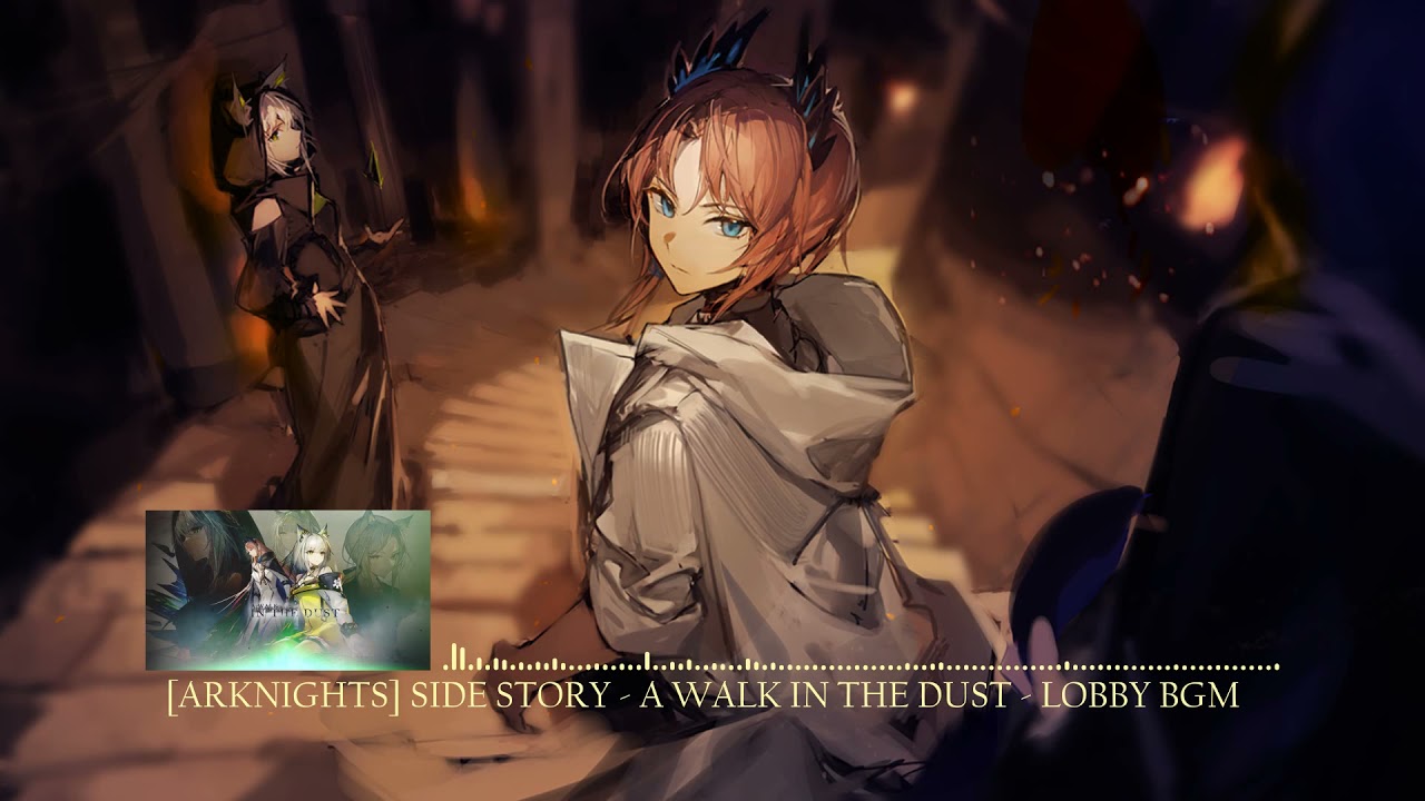 [Arknights] A Walk In the Dust Lobby BGM