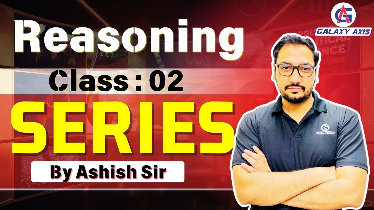 Series - Class 2 | Series Questions Tricks by Ashish Sir | Galaxy Axis | HCET | SSC | CET #reasoning