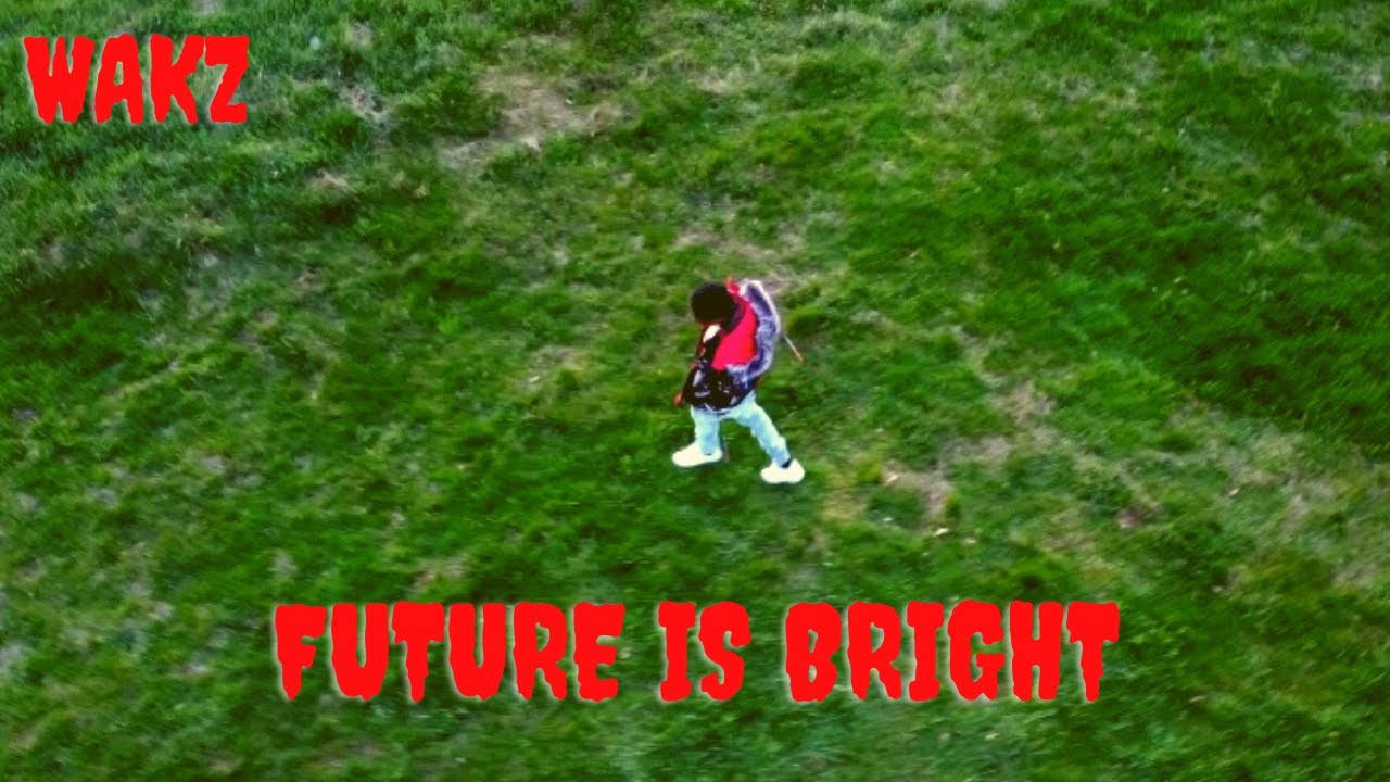 Wakz - Future Is Bright (Official Music Video)