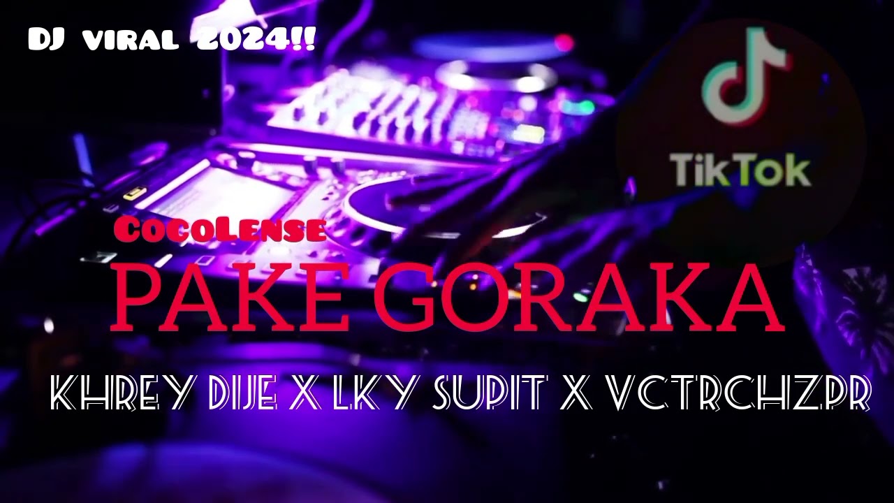 PAKE GORAKA - CocoLense ( KHREY DIJEE X LKY SUPIT X VCTRCHZPR ) DISTAN 2024!!