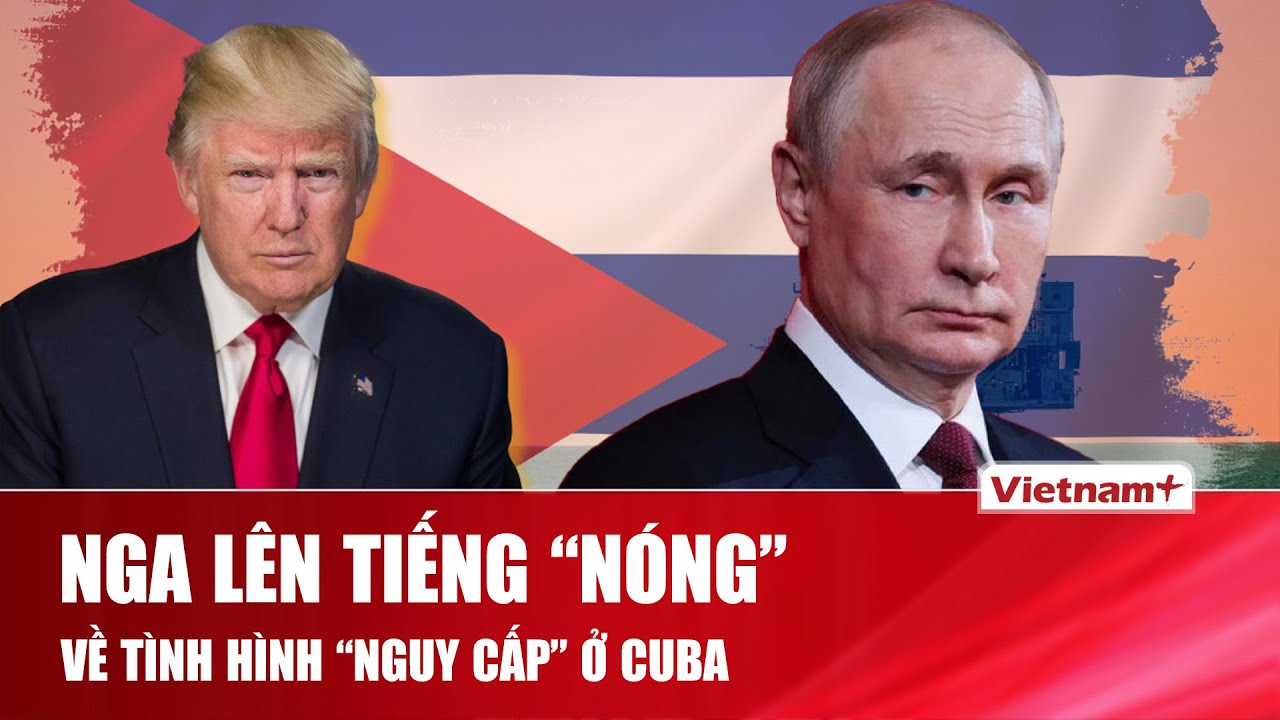 Cuba nguy cấp vì thiếu nhiên liệu, Nga lên tiếng “nóng”