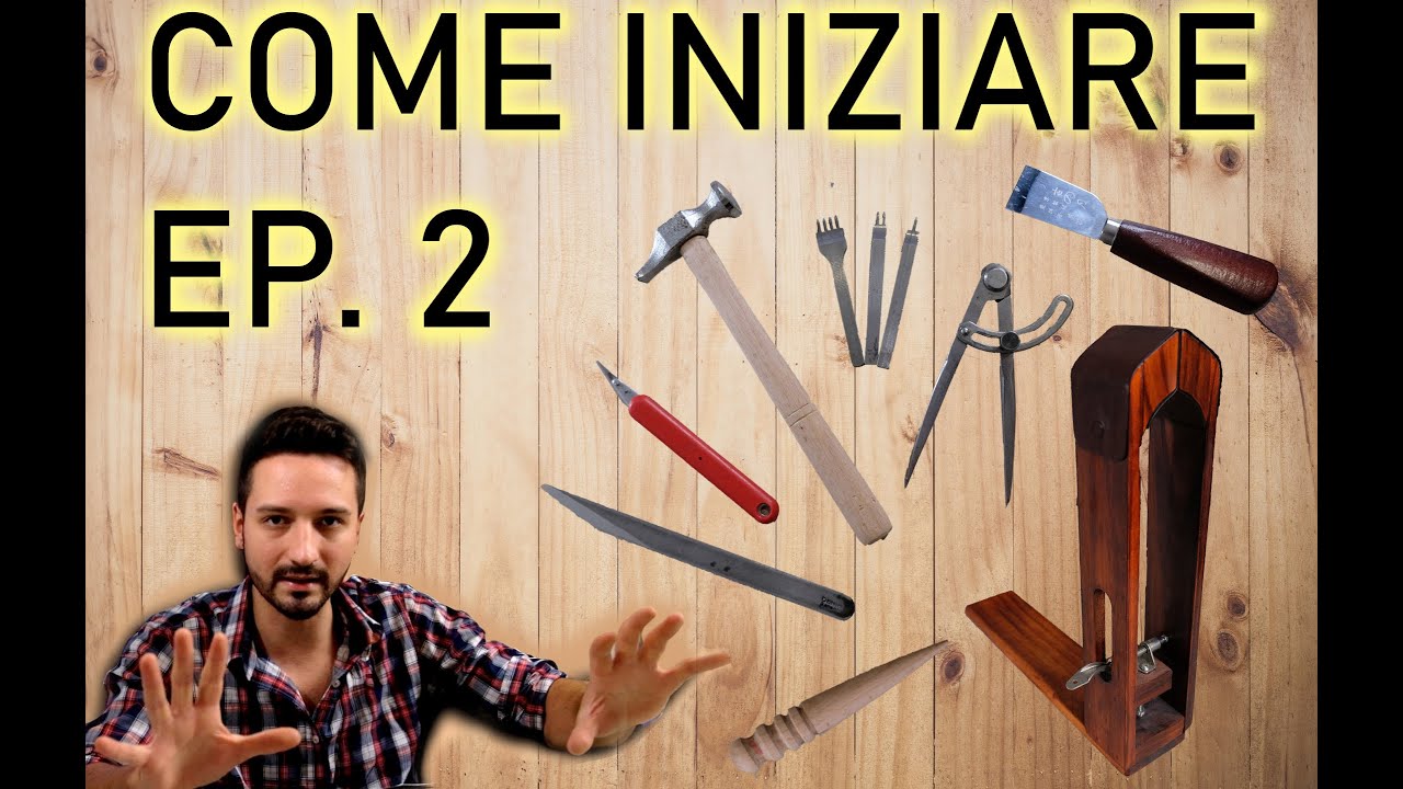 [Pelle&Cuoio] Come iniziare ep2: Gli attrezzi del pellettiere