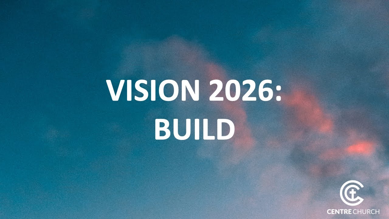 Vision 2026 - Build (Sunday 1st February 2026) - Paul Aylett