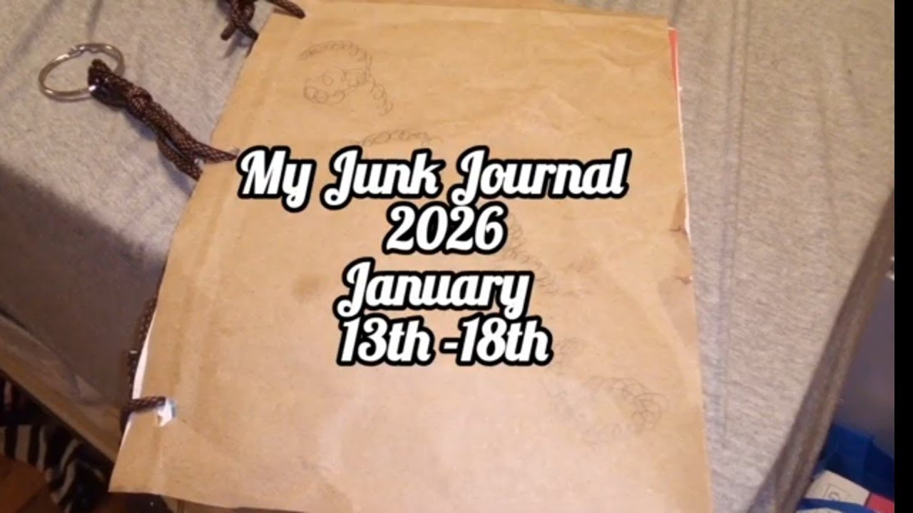 My Junk Journal 2026- January 13th thru 18th @JayDollsUK 