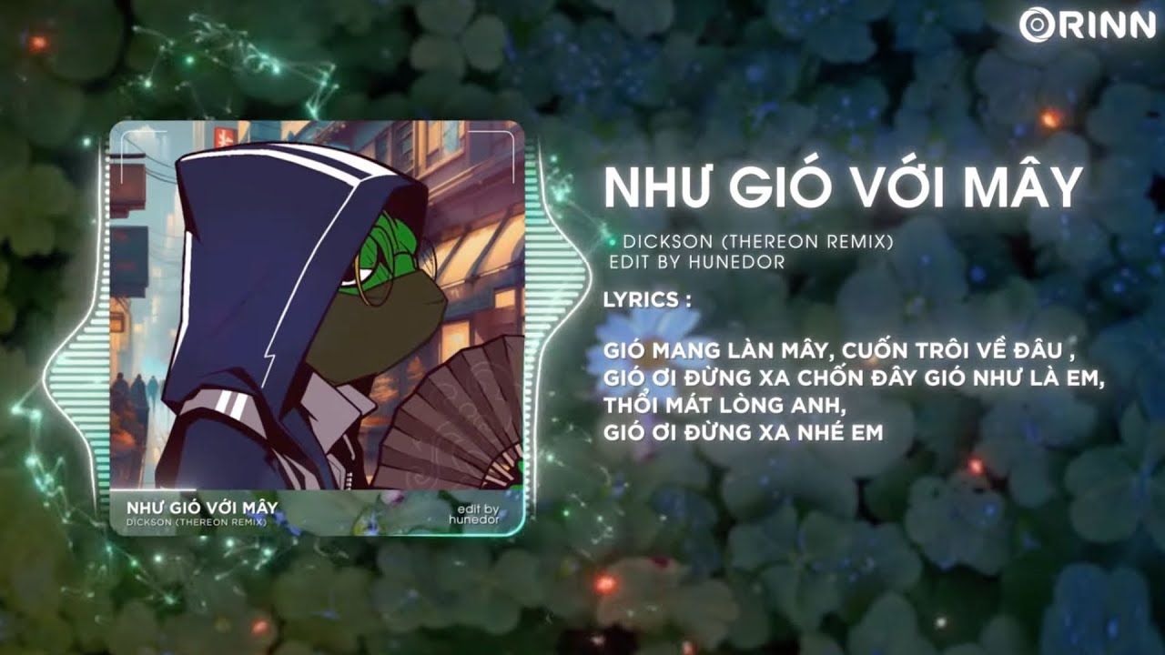 Như Gió Với Mây (Thereon Remix) - Dickson | Dù Mai Sau Ra Làm Sao Tình Yêu Không Đổi Thay Hot TikTok
