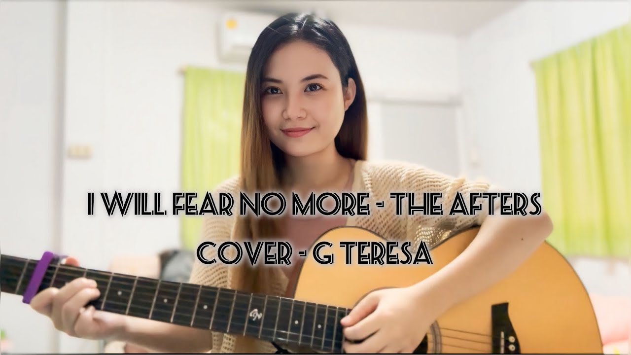 I Will Fear No More - The Afters | Cover - G Teresa