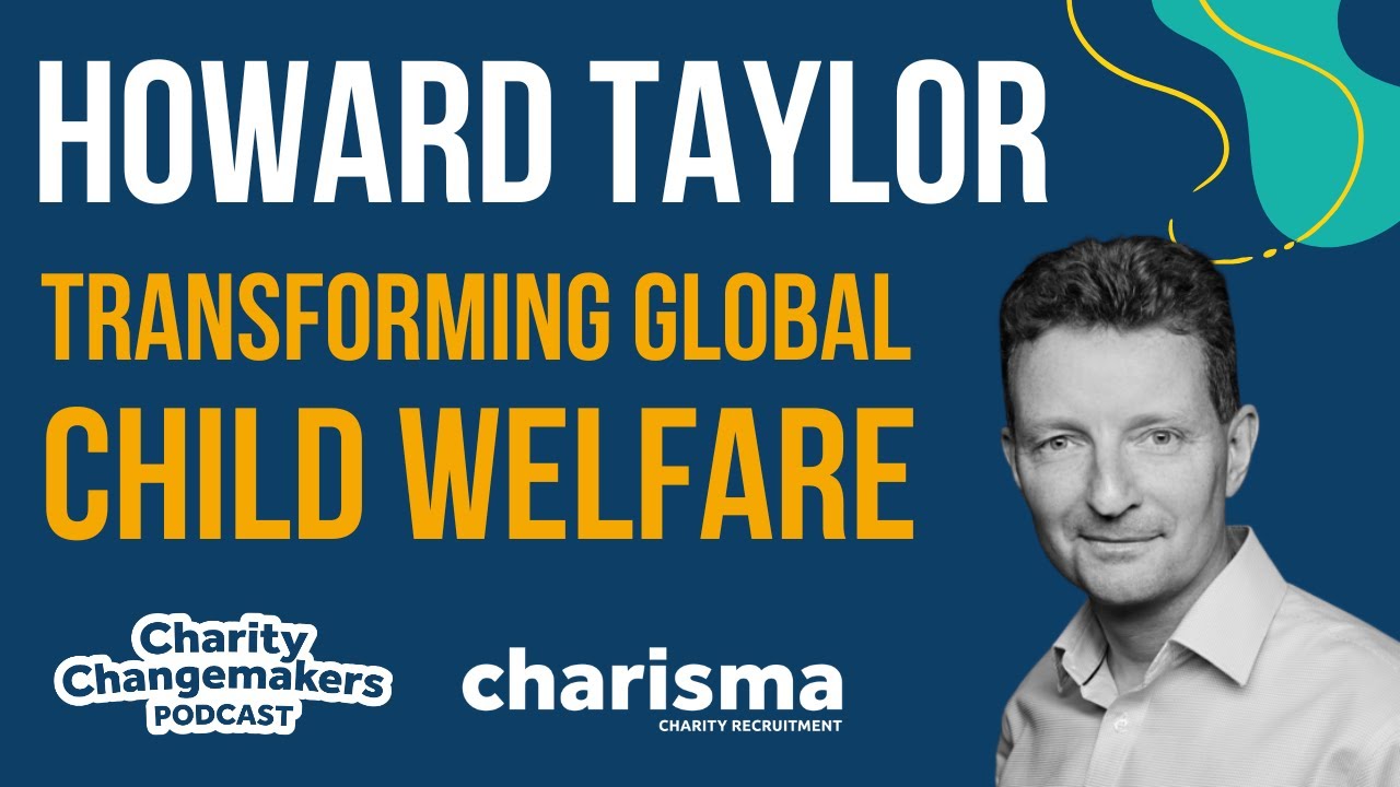 How Howard Taylor is Reuniting Children with Families & Transforming Global Child Welfare Systems