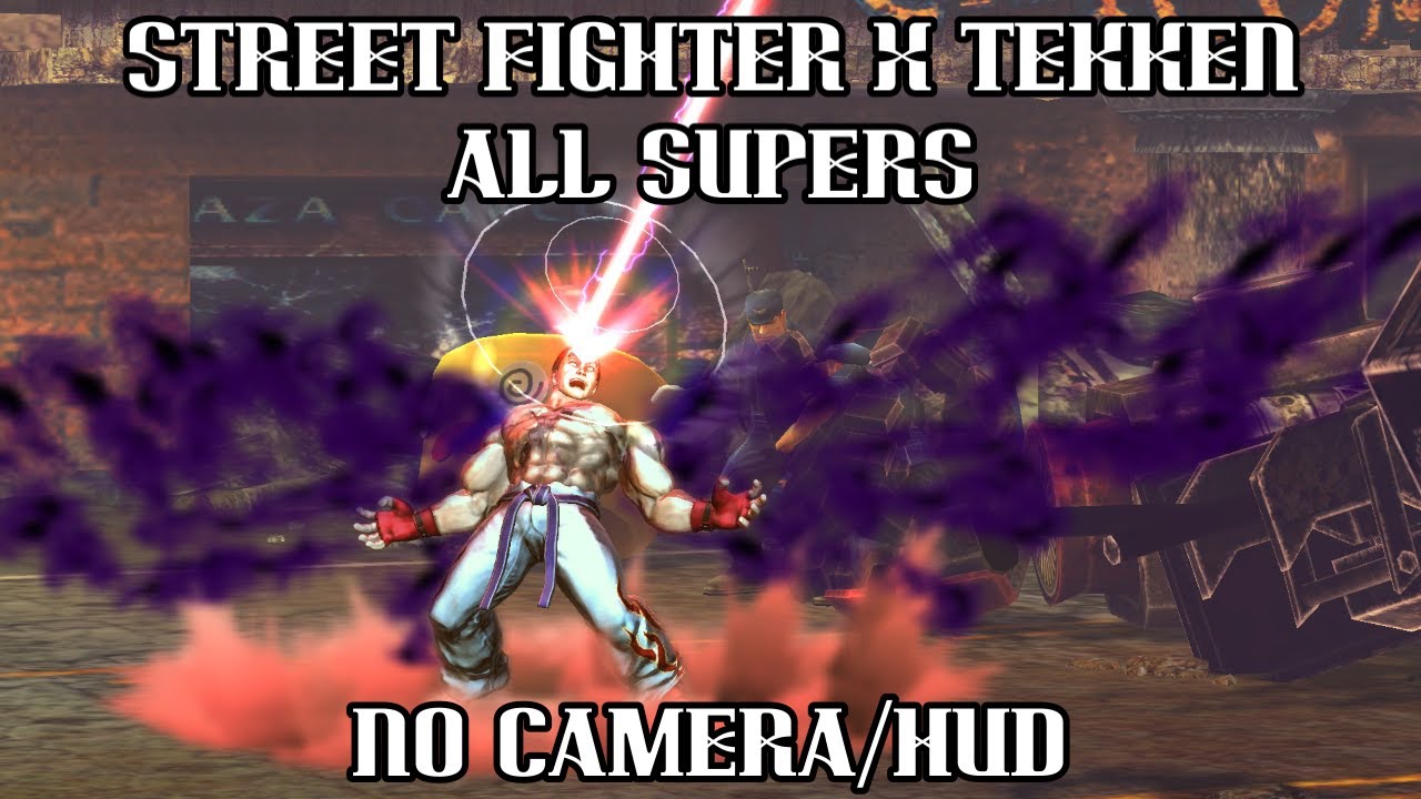 Street Fighter X Tekken All Supers (No Camera or HUD)