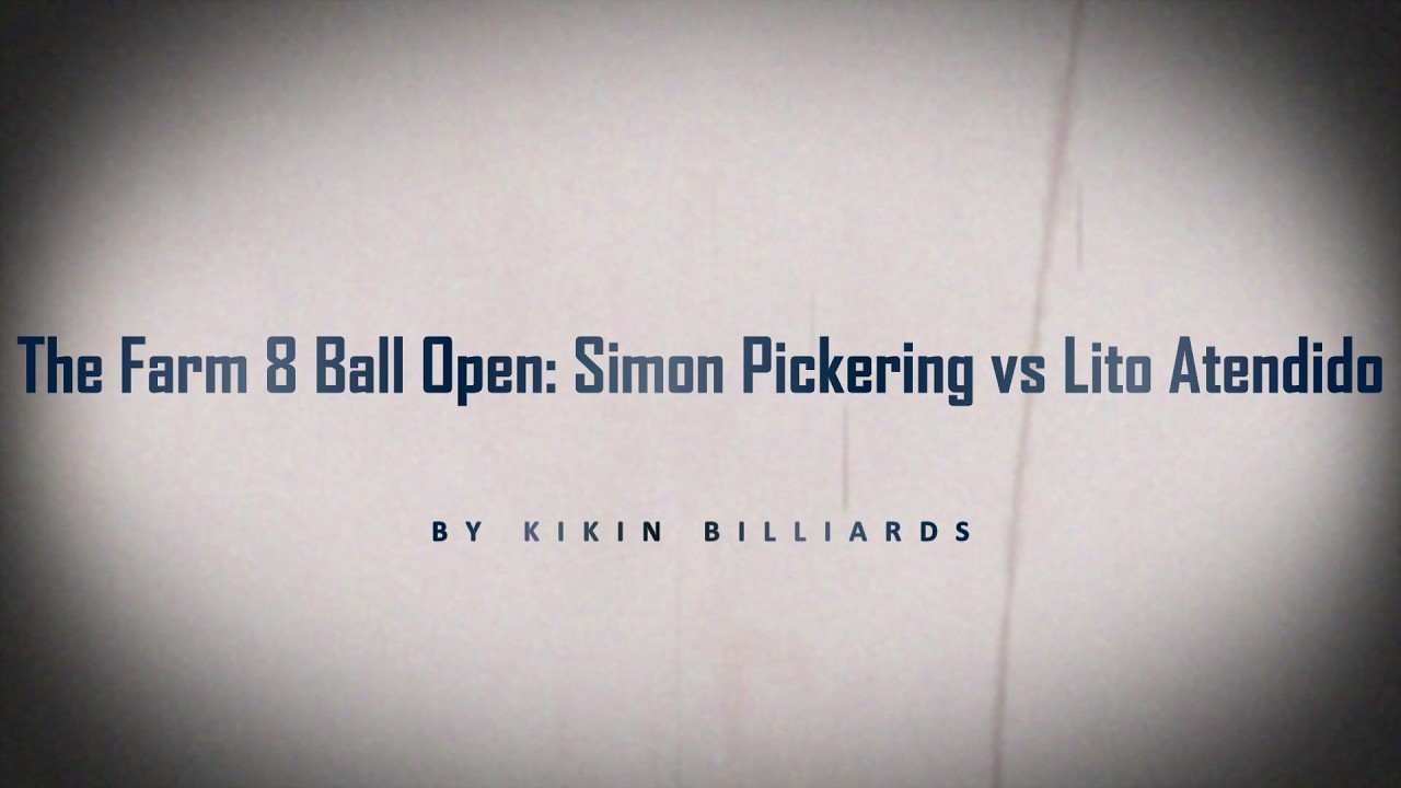 The Farm 8 Ball Open   Simon Pickering vs Lito Atendido
