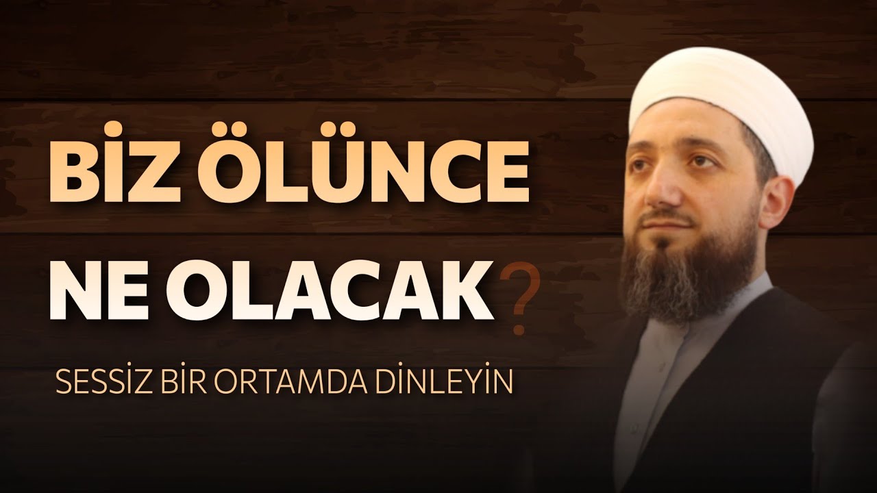 Biz &ouml;l&uuml;nce ne olacak? | Derslik Bir Vaaz!