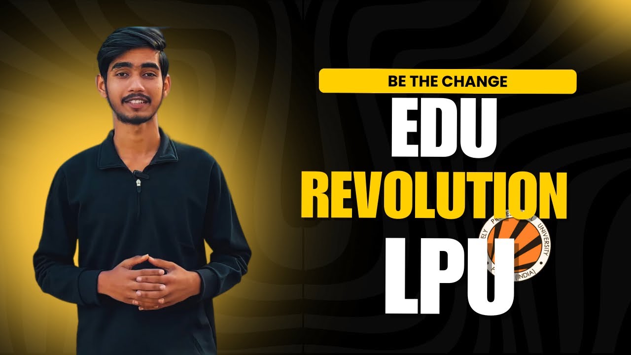 Education Revolution | Be The Change | Edu Revolution | Lpu 🔥