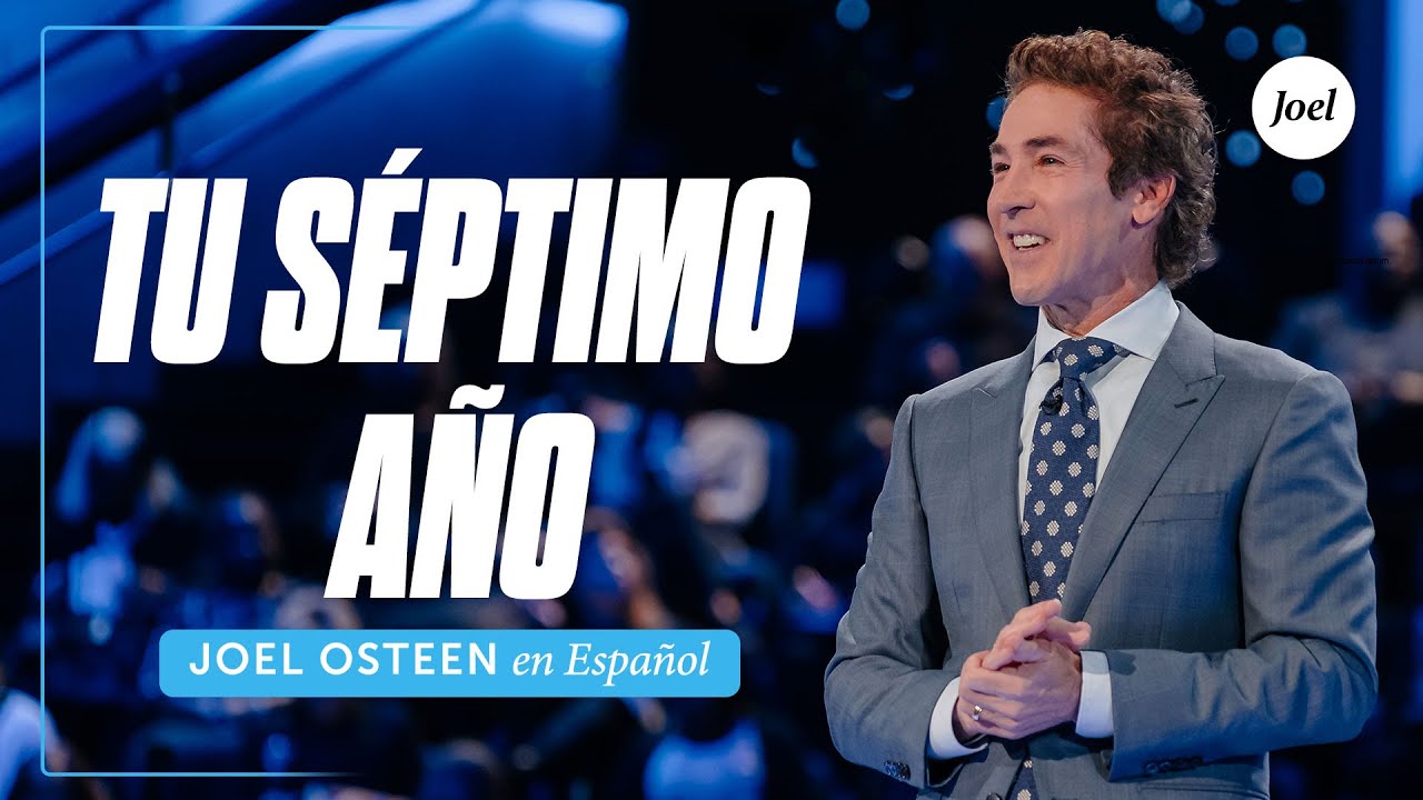 Tu séptimo año | Joel Osteen