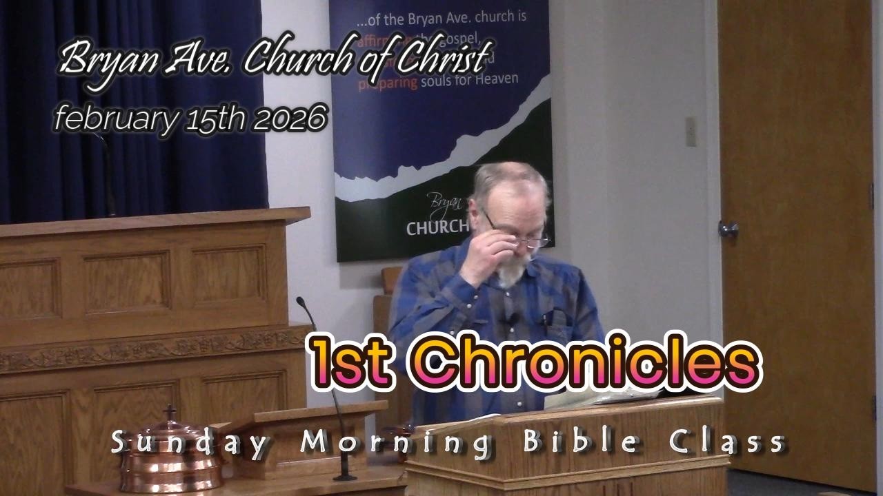 February 15th 2026 bible class, 1st Chronicles ch 17, Bryan Ave. Church of Christ in Salmon Idaho