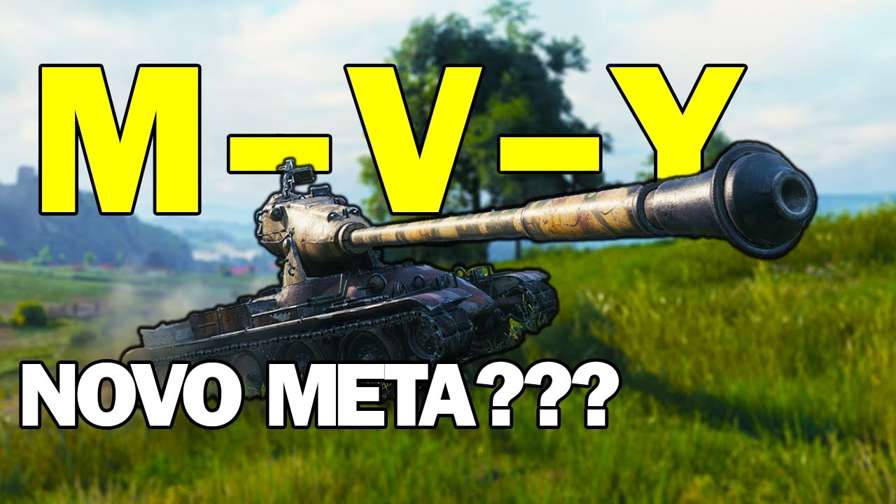 M--V--Y  -  O NOVO META???  -  Nova Linha de Tanques Yoh  -  World of Tanks