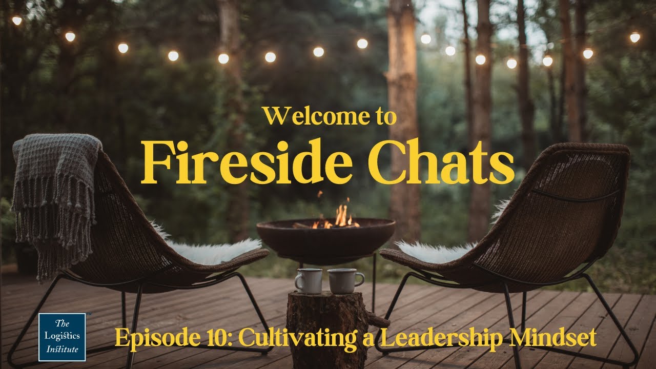 Cultivating a Leadership Mindset | Fireside Chats Podcast