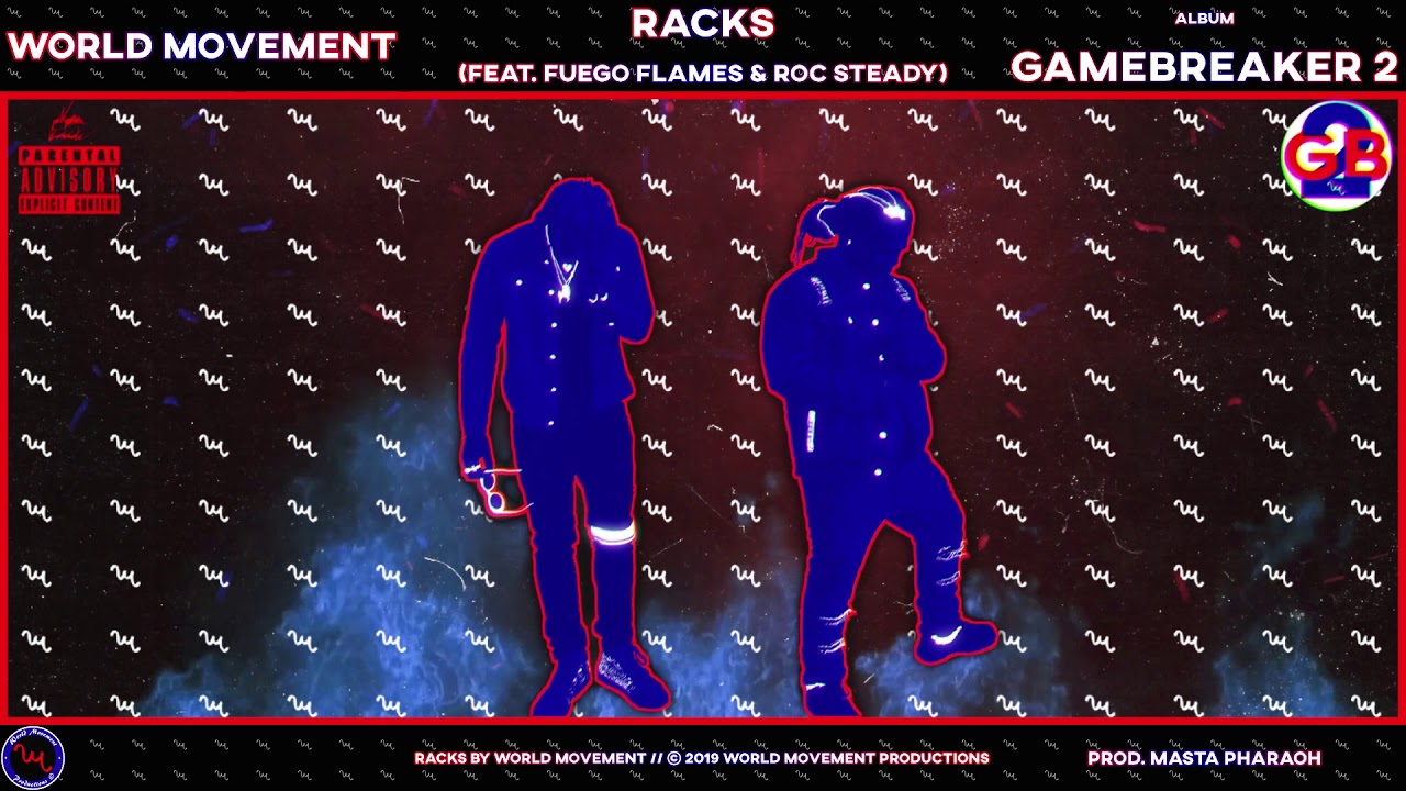 World Movement - Racks (feat. Fuego Flames & Roc Steady) (AudioVisual)