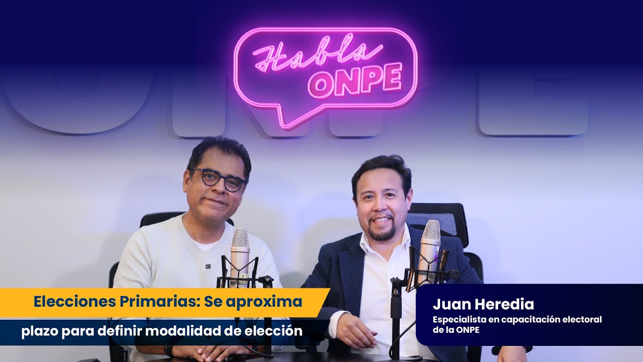 Habla ONPE #44 | Todo lo que debes saber sobre las Elecciones Primarias - EG 2026
