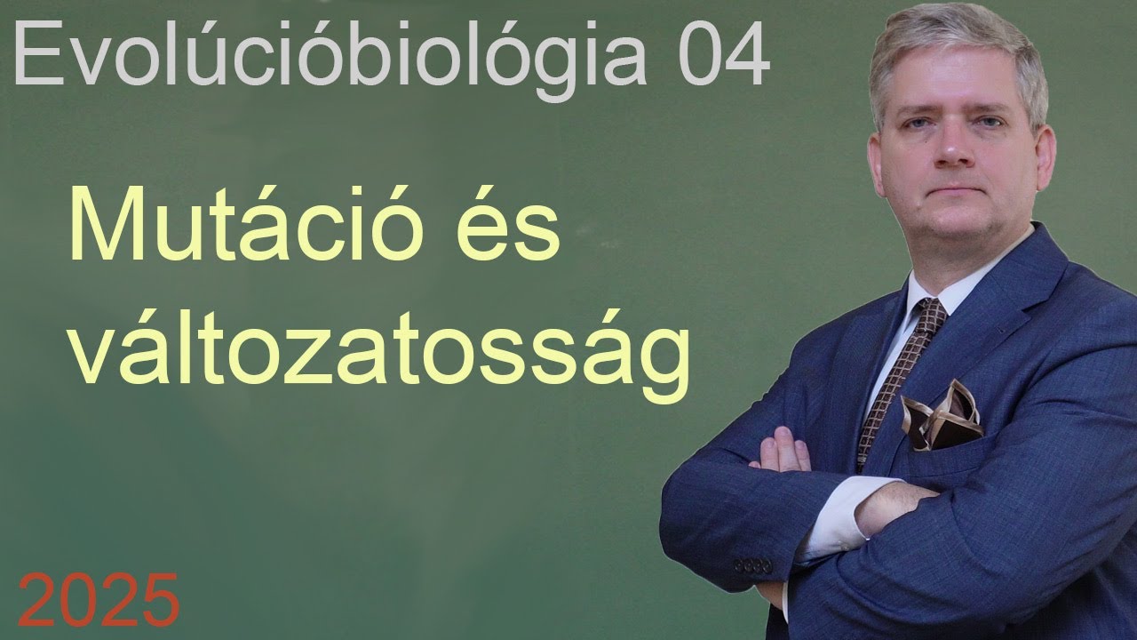 Evolúcióbiológia04 - Mutáció és változatosság | 2025
