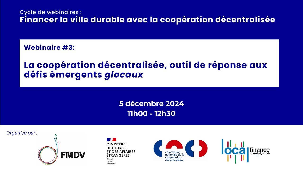 Webinaire #3 - La coopération décentralisée, outil de réponse aux défis émergents glocaux