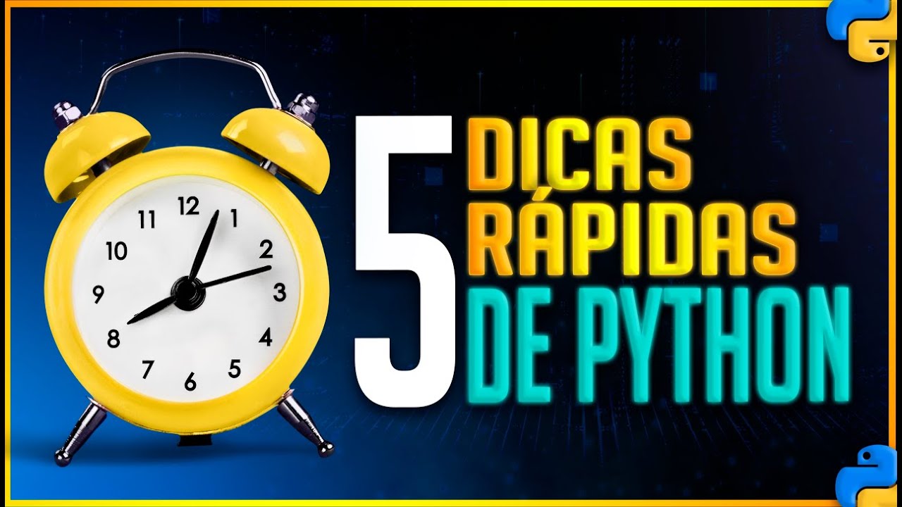 5 Dicas R&aacute;pidas e Pr&aacute;ticas de Python