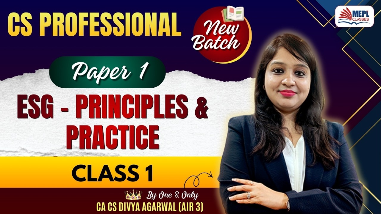 CS Professional - Paper 1  [ESG - Class 1] By Divya Agarwal Mam | MEPL Classes