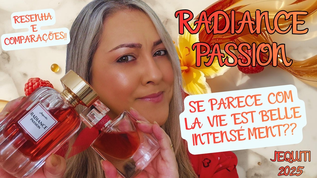 Radiance Passion - Lembrou La Vie Inténsiment? - Resenha E Comparações!