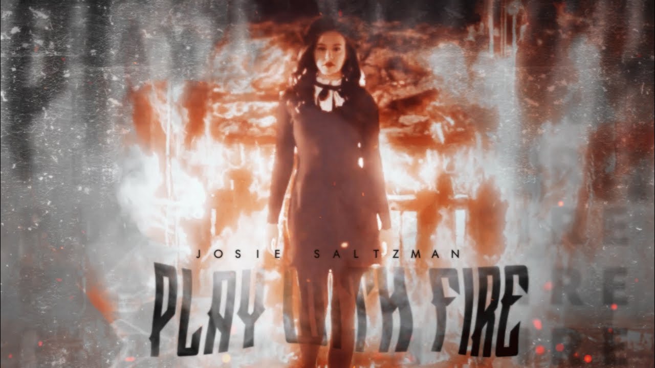 Josie Saltzman | Play With Fire