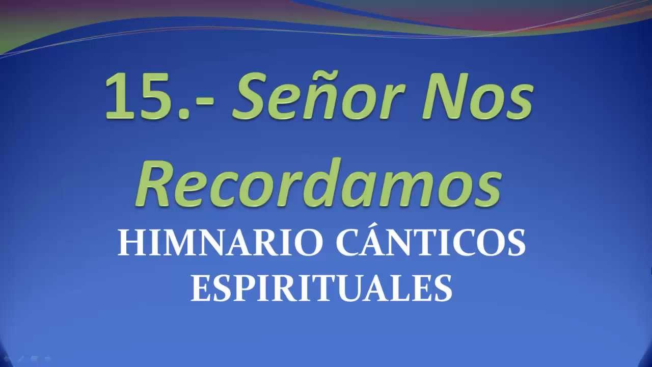 Señor Nos Recordamos
