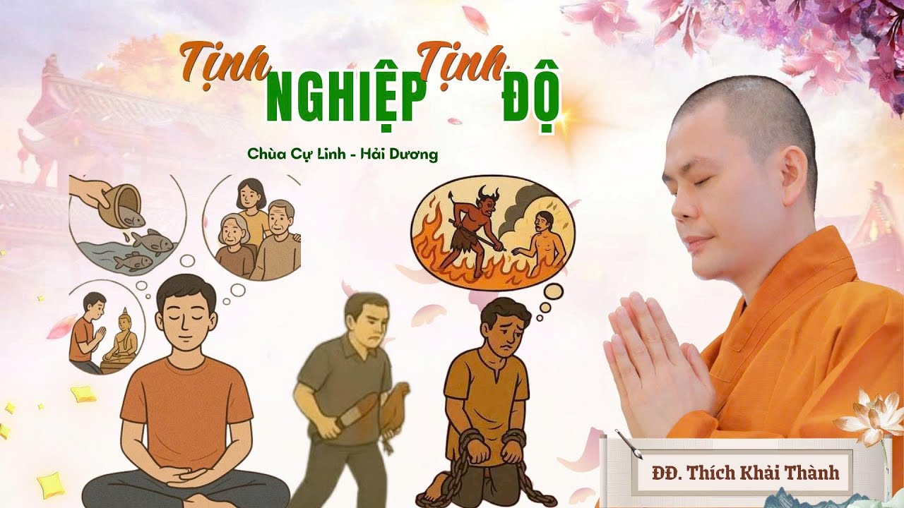 TỊNH ĐỘ VÀ TỊNH NGHIỆP | ĐĐ.Thích Khải Thành | Chùa Cự Linh - P. Tân Hưng - Hải Phòng