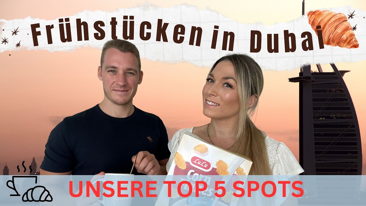 TOP 5 FRÜHSTÜCKS-SPOTS IN DUBAI - UNSERE EMPFEHLUNG