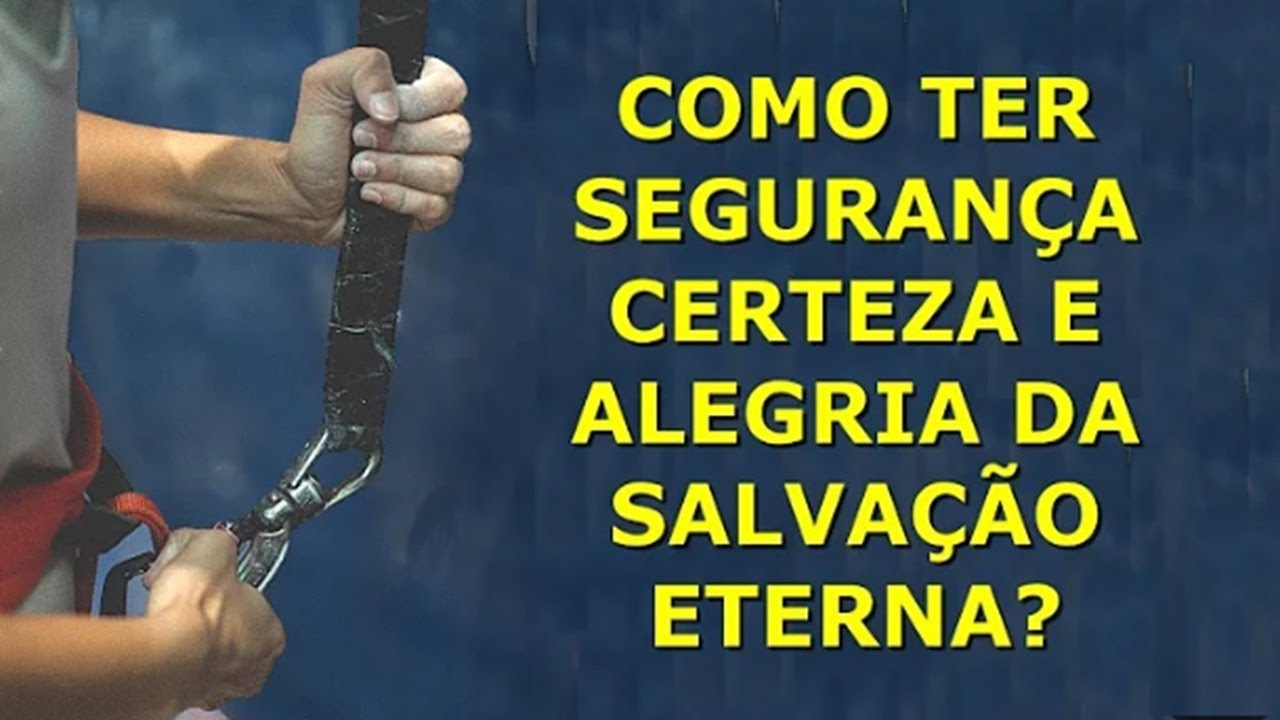 Como ter seguranca, certeza e alegria da salvacao eterna? por MARIO PERSONA.
