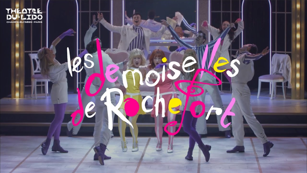 Les Demoiselles de Rochefort | Teaser Officiel | Th&eacute;&acirc;tre du Lido