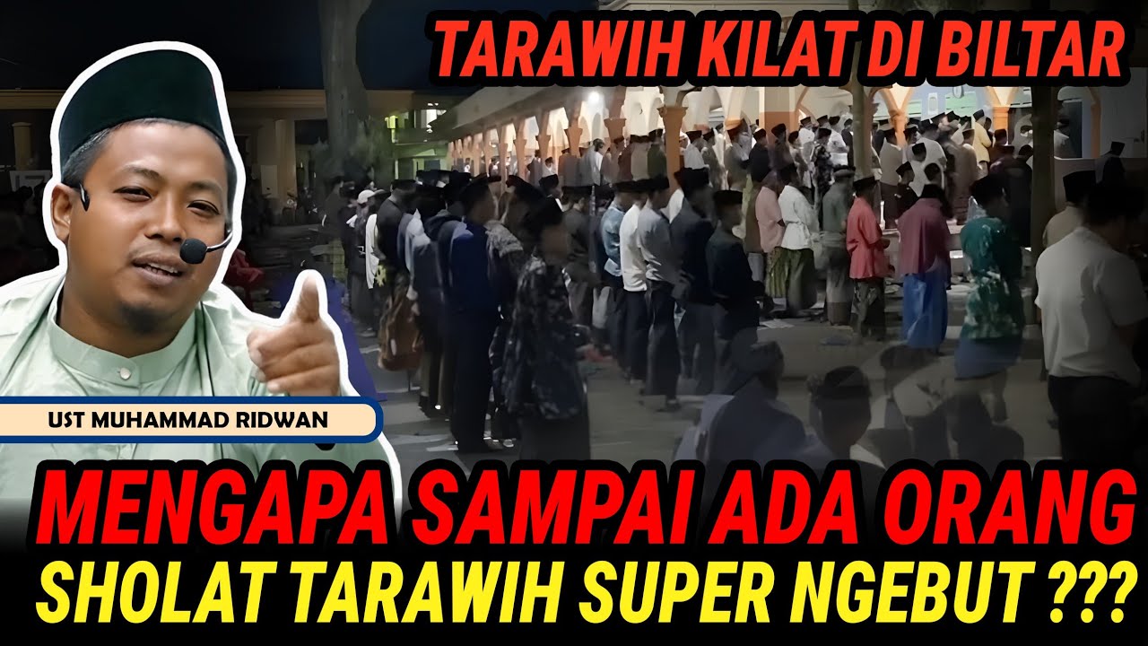 MENGAPA ADA SHOLAT TARAWIH SUPER NGEBUT DI JAWA ??? - UST MUHAMMAD RIDWAN