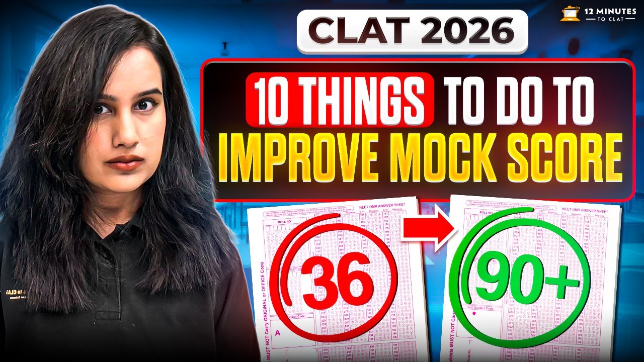 CLAT  2026: 10 Things to do to Improve Mock Score | Key Concepts Explained