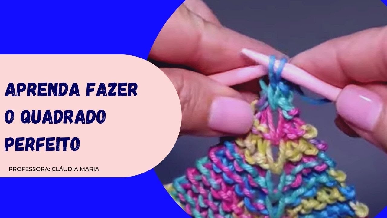 APRENDA FAZER O QUADRADO PERFEITO