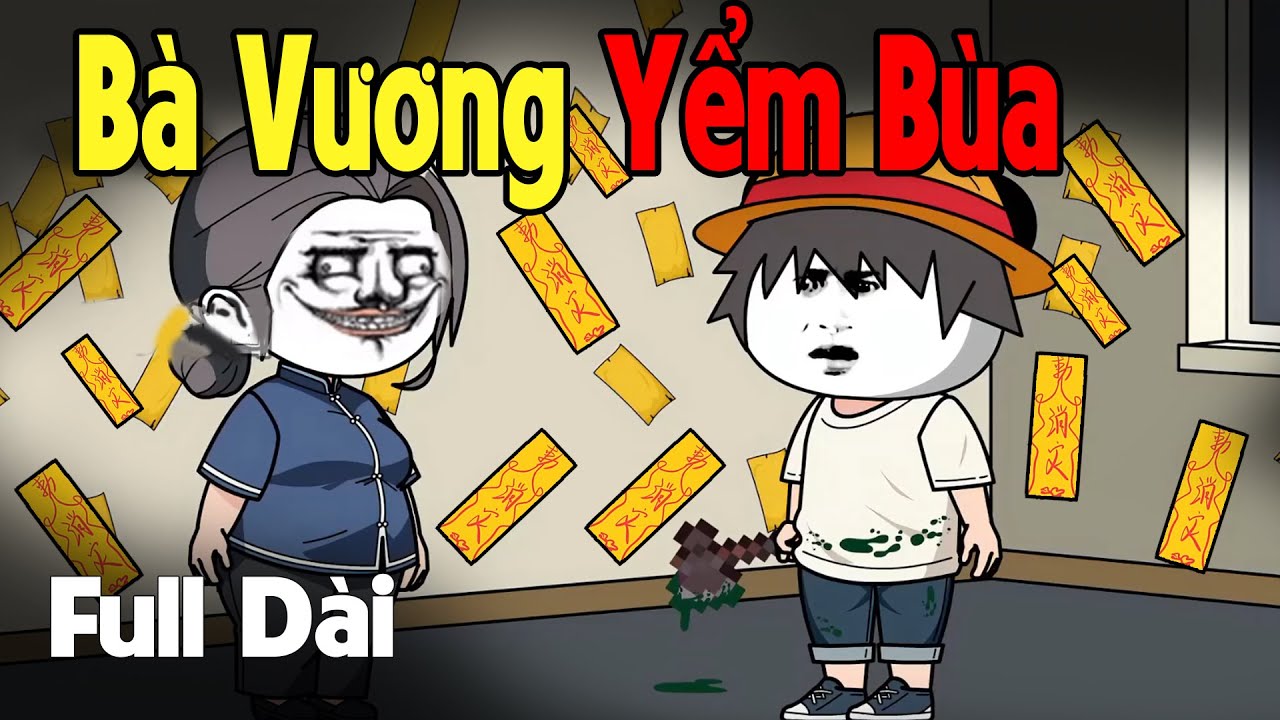 (Full Version) B&agrave; Vương Yểm B&ugrave;a | Gấu Sợ H&atilde;i TV